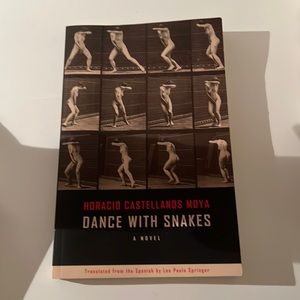 dance with snakes by horacio castellands moya book